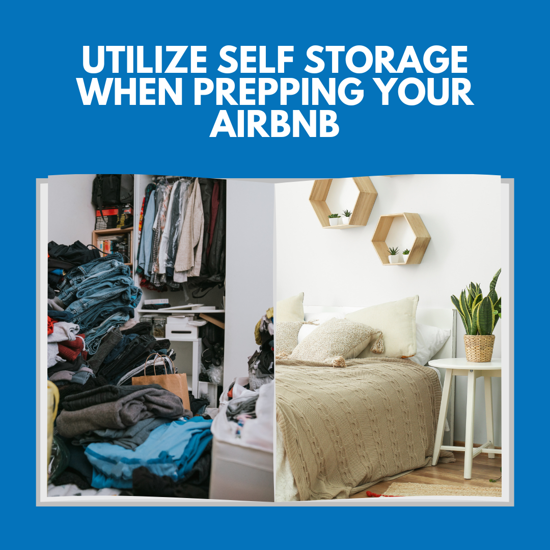 UTILZE SELF STORAGE WHEN PREPPING YOUR AIRBNB